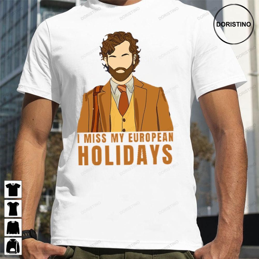 I Miss My European Holidays Awesome Shirts